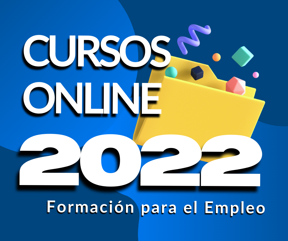 Cursos Online para el 2022: Formación para el Empleo.